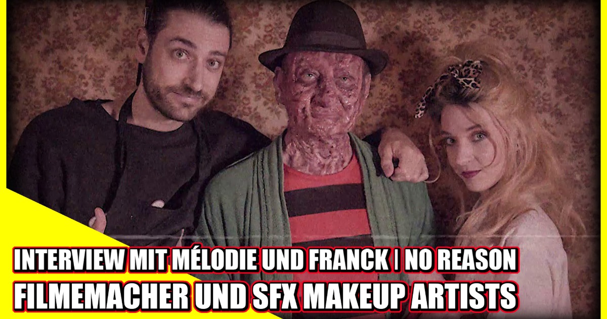 #01 No Reason Interview | MELODIE UND FRANCK BLOOD VON "NO REASEON" | Filmemacher und SFX Artists