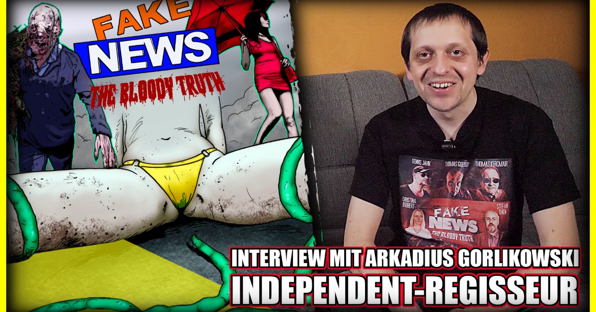 Interview ARKADIUS GORLIKOWSKI | Independent-Regisseur | Fake News - the bloody Truth | Bloody Dreams