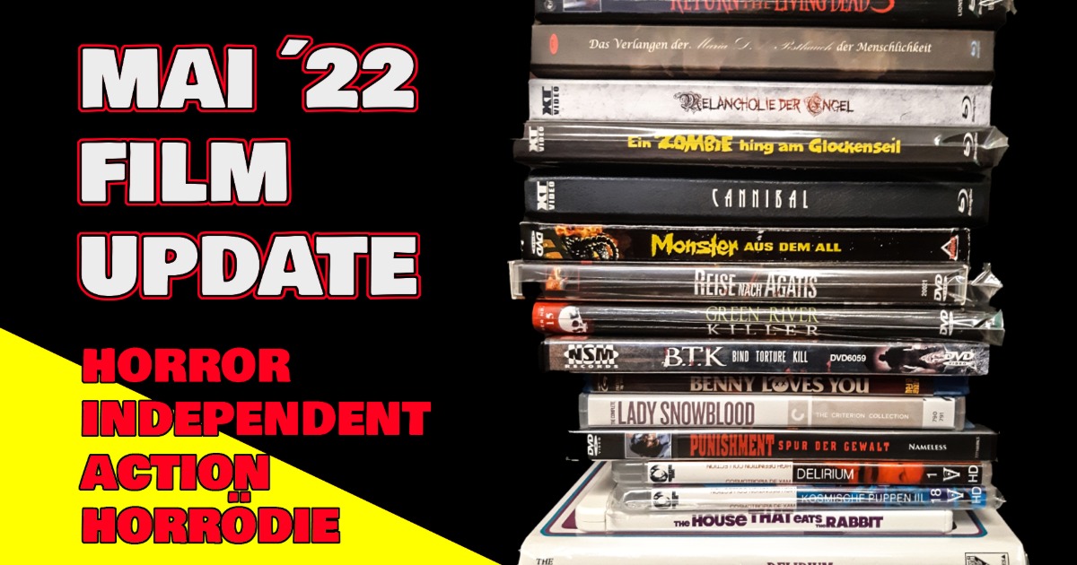 Film Update Mai 2022, Horrorfilme, Horror-Komödien, Independent, Action, Madiabooks, brutale Filme