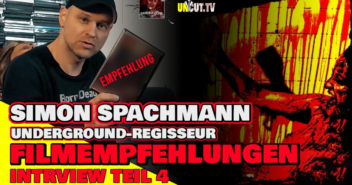 Filmempfehlungen Von REGISSEUR, SIMON SPACHMANN Underground, Gore, Splatter, Schlachtplatten |  Teil 4/4 | 2022