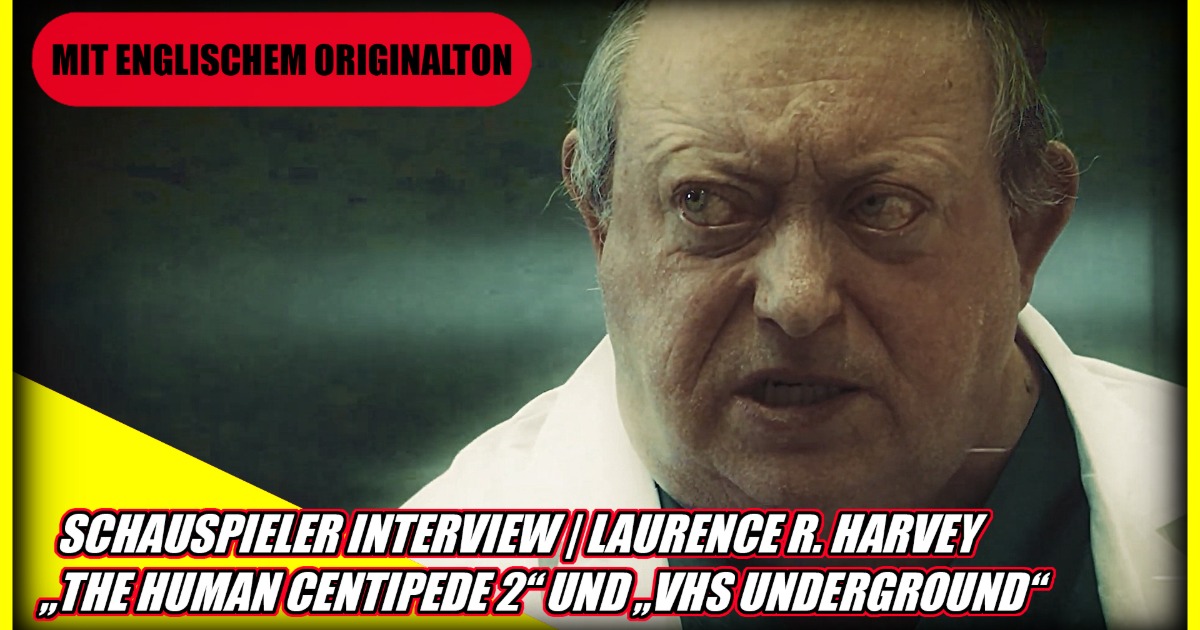 Interview: Laurence R. Harvey | Schauspieler in The Human Centipede 2 | Am Set von VHS Underground