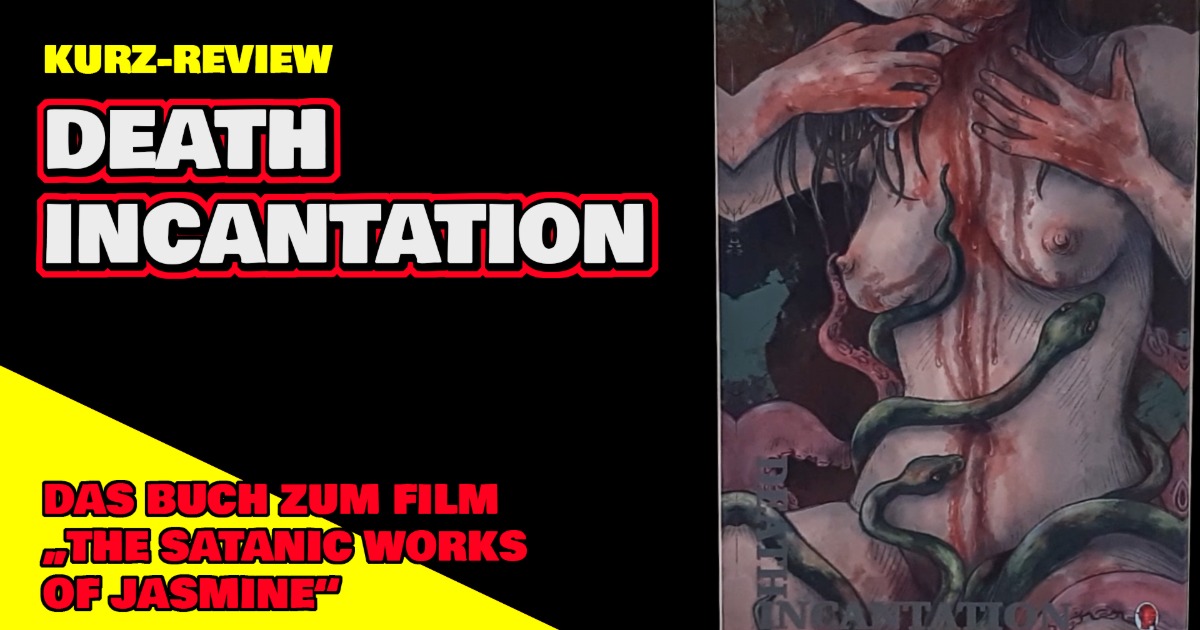 Kurz-Review: DEATH INCANTATION, das Buch zum Film | The Satanic works of Jasmine,  63 Stück limitiert
