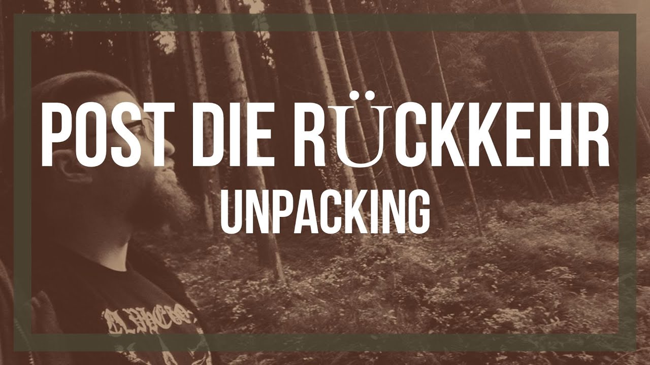 Post - Die Rückkehr - Unpacking