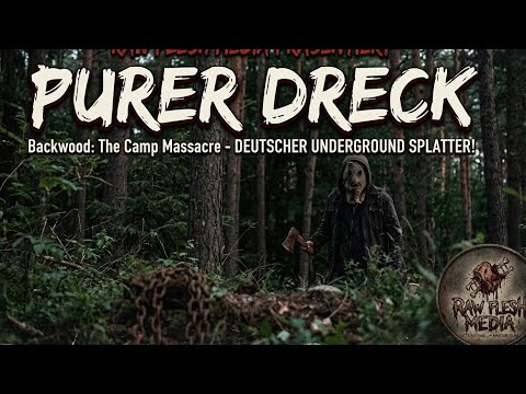 Raw Flesh Media | BACKWOOD: THE CAMP MASSACRE – Purer Underground-Splatter! | Review