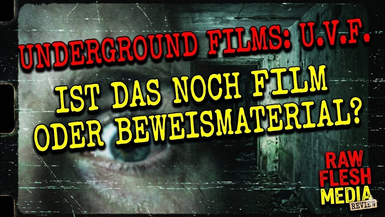 Raw Flesh Media | U.V.F. – Found-Footage Wahnsinn oder Schrott? | Review @ultravisualfilms