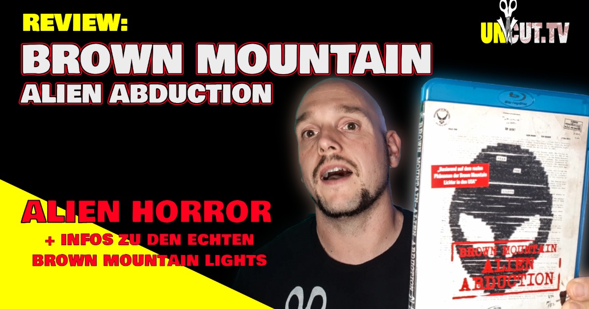Review BROWN MOUNTAIN Alien, Abduction, Alien Horrofilm + Infos zu den echten Brown Mountain Lights