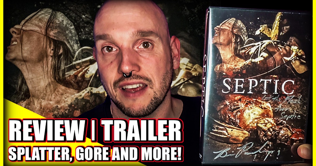 SEPTIC: +18 Movie Review + Uncut Trailer | Brian Paulin | Morbid Vision Films | Underground Gore!