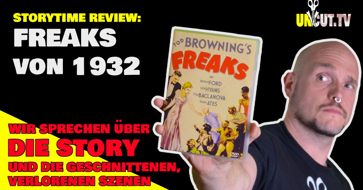 Story Review: FREAKS 1932 Tod Browning! Wir sprechen über Handlung, geschnittene fehlende Szenen