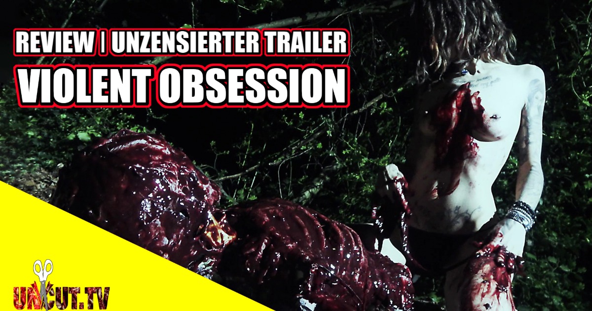 Review VIOLENT OBSESSION inkl. Trailer [ unzensiert ] | Regisseur Sebastian Zeglarski | Violent Art